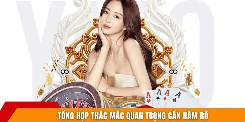 Tổng hợp thắc mắc quan trọng cần nắm rõ